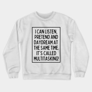 Multitasking is my superpower. What's yours? Crewneck Sweatshirt